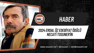 2024 Erdal Öz Edebiyat Ödülü Necati Tosuner’in [upl. by Sdlonyer70]