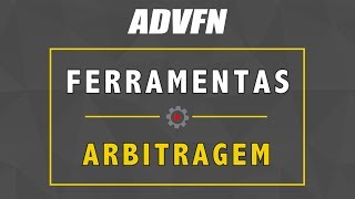 Ferramentas ADVFN  Arbitragem [upl. by Htedirem299]