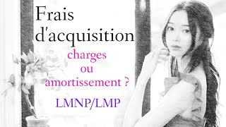 Frais dacquisition en charges ou amortissement LMNPLMP [upl. by Orat]