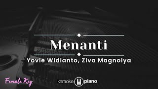 Menanti  Yovie Widianto Ziva Magnolya KARAOKE PIANO  FEMALE KEY [upl. by Malvie79]