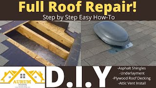 Full Roof Repair HOWTO VIDEO Vent Roof Leak Plywood Patch Felt Install Shingle Install [upl. by Anitsrhc]