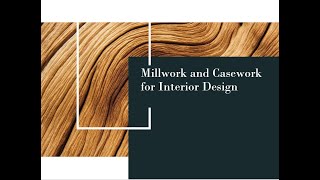 Millwork and Casework Lecture [upl. by Dorotea]