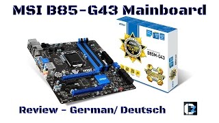 MSI B85m  G43 Mainboard Review Test  Unboxing  German Deutsch  1150  Intel  Billig [upl. by Fachan142]