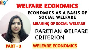 Economics as a Basis of Social Welfare  PARETIAN WELFARE CRITERION  PART3 [upl. by Oswin]