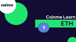 Coinme Learn What is Ethereum and the ETH Token FAQs history and more [upl. by Leighton768]