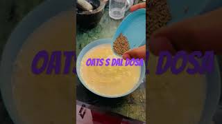 Oats and dal dosaoatsdaldosahighprotein highfiberfoods oatsrecipe oatsdaldosaviralvideo [upl. by Aehsan]