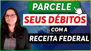 PARCELE DÉBITOS COM A RECEITA FEDERAL  PESSOA FÍSICA e JURÍDICA  PASSO A PASSO [upl. by Eldreeda213]