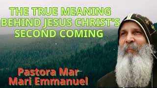 The True Meaning Behind Jesus Christs Second Coming  Mar Mari Emmanuel [upl. by Micheline]