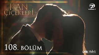 Kan Çiçekleri 108 Bölüm [upl. by Clemente]