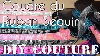 Coudre du Ruban Sequins  Paillettes  Tuto Couture DIY [upl. by Lindell887]