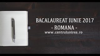 BACALAUREAT IUNIE 2017  LB ROMÂNĂ [upl. by Oigroeg]