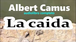 Albert Camusaudiolibro completoquotLa caidaquot [upl. by Atcliffe]