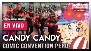 Capitan Memo amp Berioska Candy Candy OP EN VIVO Comic Convention Latin America  Perú [upl. by Aleirbag]