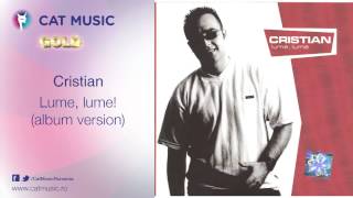 Cristian  Lume lume album version [upl. by Sneed]