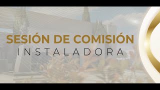 Sesión de Comisión Instaladora [upl. by Asirral]