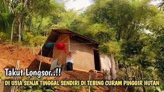 Ngeri ‼️ Takut Longsor Di Usia Senja Ibu Ini Memilih Tinggal Sendiri Di Tebing Curam Pinggir Hutan [upl. by Hgieliak]