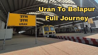 Nerul Uran Line  Uran To Belapur  Full Journey 2024 [upl. by Reinke415]