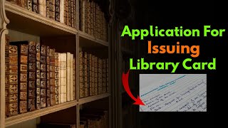 Application To Principal For Issuing A Duplicate Library Card  Request Letter For New Library Card [upl. by Meece]