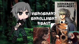 Mercenary Enrollment react  NO PART TWO  Gacha [upl. by Yeltnarb]