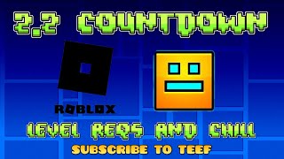 GD 22 Countdown  Level Requests  Chill Stream  Stream 14 [upl. by Ellienad]