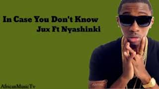 Jux ft nyashinski in case you dont know lyrics [upl. by Kessler570]