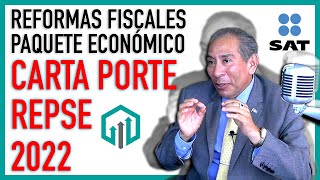 REFORMAS FISCALES del PAQUETE ECONÓMICO 2022  REPSE  CARTA PORTE  JOSÉ ANTONIO GONZÁLEZ CASTRO [upl. by Chaddy265]