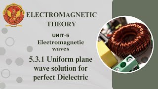 531 Uniform plane wave solution for perfect Dielectric  EE302  EC504 A  EX504 B [upl. by Gaidano471]