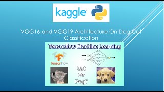 VGG16 and VGG19 Architecture On Dog and Cat Classification [upl. by Gilges]