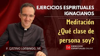 ¿Qué clase de persona soy Ejercicios ignacianos [upl. by Yennaiv]