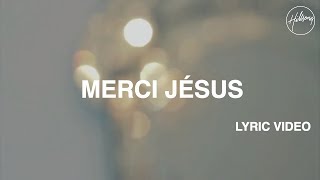 Merci Jésus Lyric Video  Hillsong Worship [upl. by Medwin]