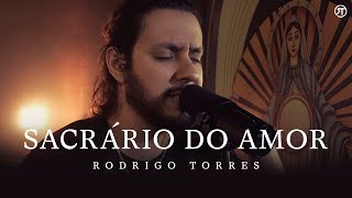 Sacrário do Amor  Rodrigo Torres Clipe Oficial [upl. by Jamille]