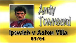 ANDY TOWNSEND  Ipswich v Villa 9394  Retro Goal [upl. by Etteraj]