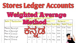 Stores Ledger AccountsWeighted Average MethodMaterial Cost ControlElements of CostingKannada [upl. by Nnyleitak]