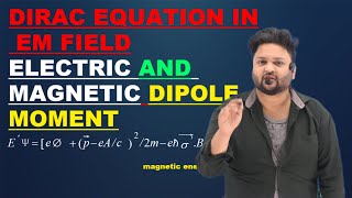 DIRAC EQUATION IN ELECTROMAGNETIC FIELD  MAGNETIC AND ELECTRIC MOMENT OF CHARGE PARTICLE HINDI [upl. by Charmine47]