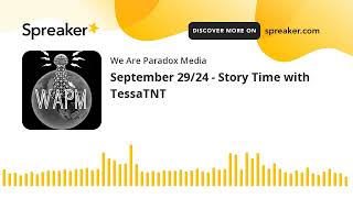 September 2924  Story Time with TessaTNT [upl. by Kerwon]