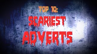 TOP 10 SCARYCREEPY COMMERCIALS [upl. by Eustashe]