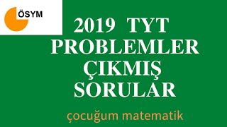 2019 TYT ÇIKMIŞ PROBLEM SORULARI VE ÇÖZÜMLERİ [upl. by Fronia887]