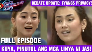 Fyang vs Jas Debate FULL EPISODE KUYA PINUTOL ANG MGA LINYA PBB GEN 11 Latest Episode  Day 57 [upl. by Ellirehs]