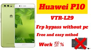 Huawei P10 Model VTRL29 frp lock bypass without pc simple and easy method work 💯✅✅ [upl. by Ordep]