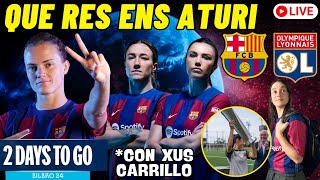 🔴 A 2 DÍAS de LA FINAL BARÇA  LYON ⚽ CON XUS CARRILLO 🔥 SENSACIONES POSIBLES ONCES ACTUALIDAD [upl. by Nynnahs930]