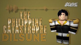 Dilsune – quotThe Philippine Catastrophequot Entrance Theme [upl. by Nuaj988]