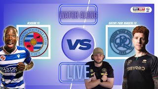 READING vs QPR Live WatchAlong PRE SEASON FRIENDLY [upl. by Merv]