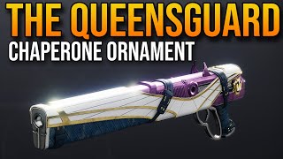 NEW Chaperone Ornament quotQueensguardquot Showcase Best ORNAMENT in Destiny 2 [upl. by Notsud803]