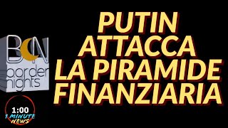 PUTIN ATTACCA LA PIRAMIDE FINANZIARIA  1 Minute News [upl. by Aramo414]