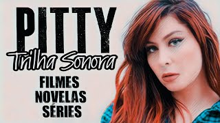 Pitty  trilhas sonoras filmes novelas e séries [upl. by Ardua]