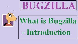 Bugzilla Tutorial  1  INTRODUCTION  WHAT IS BUGZILLA [upl. by Adrian]