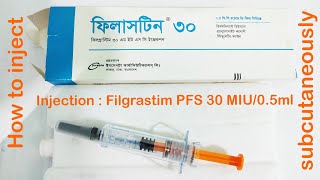 How to inject Filgrastim PFS 30 MIU05 ml subcutaneously কিভাবে Injection Filgrastim ব্যবহার করবেন [upl. by Lucho220]