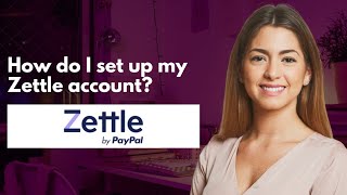 How do I set up my Zettle account [upl. by Nwahsem]