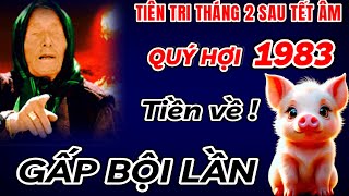 SỰ THẬT BẤT NGỜ TỬ VI THÁNG 2 ÂM  QUÝ HỢI 1983 PHÚC LỘC ĐẦY NHÀ  SỐ MỆNH GIÀU SANG PHÚ QUÝ [upl. by Harty]