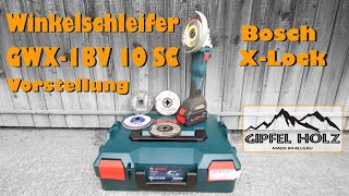 Wie gut ist der AkkuWinkelschleifer von Bosch Vorstellung und Test Bosch GWX 18V10SC XLock [upl. by Aihsined744]